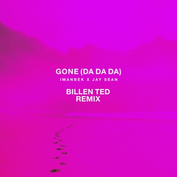 Imanbek - Gone (Da Da Da) (Billen Ted Remix)