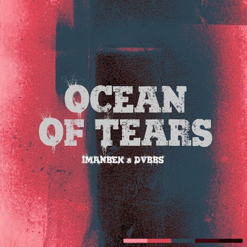 Imanbek feat Dvbbs - Ocean Of Tears (Single 2022)