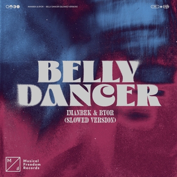 Imanbek and Byor - Belly Dancer (Slowed Version) (Slowed Version)