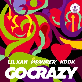 Kddk and Imanbek, Lil Xan - Go Crazy (Single 2021)