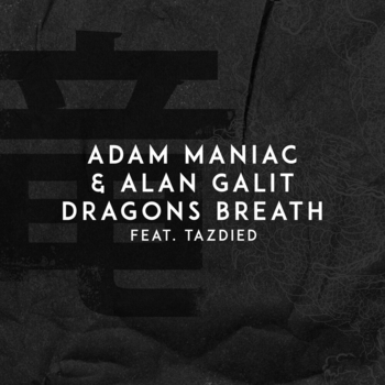 Alan Galit feat Tazdied, Adam Maniac - Dragons Breath (Single 2020)