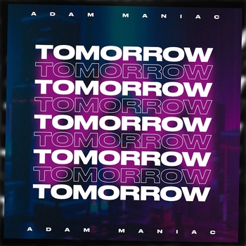 Adam Maniac - Tomorrow