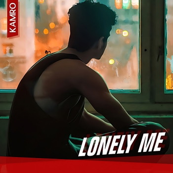 Kamro - Lonely Me