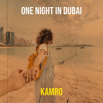 Kamro - One Night in Dubai