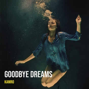 Kamro - Goodbye Dreams