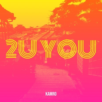 Kamro - 2u You