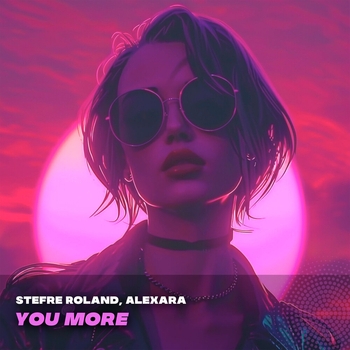 Stefre Roland feat Alexara - You More (2024)