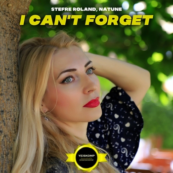 Natune, Stefre Roland - I Can't Forget