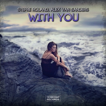 Alex Van Sanders feat Stefre Roland - With You (Single 2022)