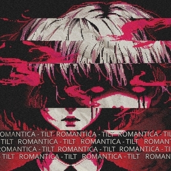 Romantica - Tilt