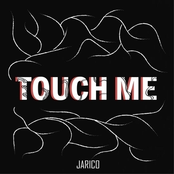 Jarico - Touch Me