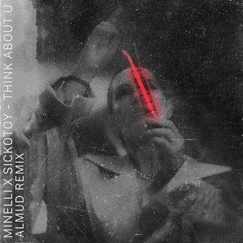 Minelli and Sickotoy - Think About U