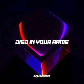 Maxun - Died In Your Arms (Single 2022)