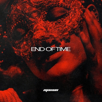 Maxun - End of Time (Single 2022)