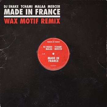 DJ Snake - Made In France (Wax Motif Remix)