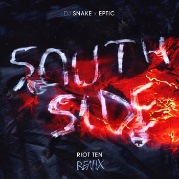 DJ Snake - SouthSide (Riot Ten Remix)