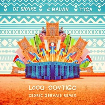 Cedric Gervais feat Dj Snake,J. Balvin, Tyga - Loco Contigo (Remix) (Single 2020) (Cedric Gervais Remix)