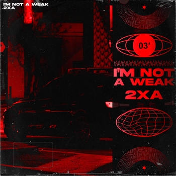 2xA - I'm Not A Weak