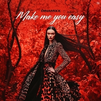 Dinamixx - Make Me You Easy
