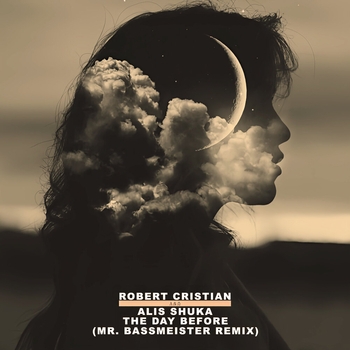Robert Cristian, Alis Shuka - The Day Before (Mr. Bassmeister Remix) (Mr. Bassmeister Remix)