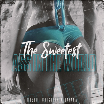 Robert Cristian feat Dayana - The Sweetest Ass In The World