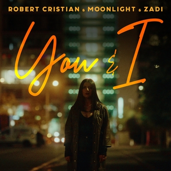 Robert Cristian feat Moonlight, Zadi - You & I
