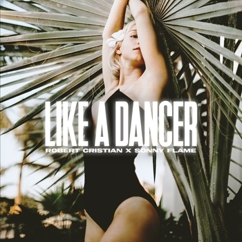 Sonny Flame and Robert Cristian - Like a dancer