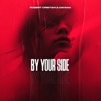 Dayana feat Robert Cristian - By your side (Single 2021)
