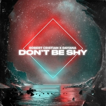Dayana feat Robert Cristian - Don't be shy (Single 2021)