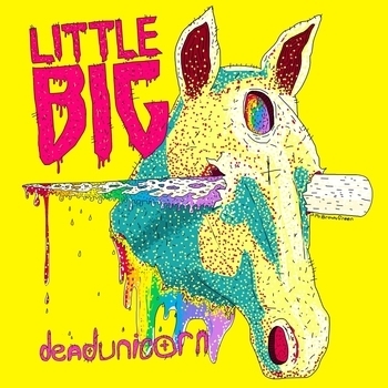 Little Big - Dead Unicorn