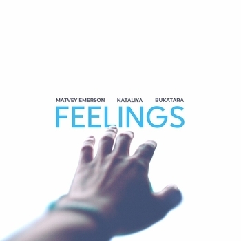 Matvey Emerson and Nataliya, Bukatara - Feelings (2023)