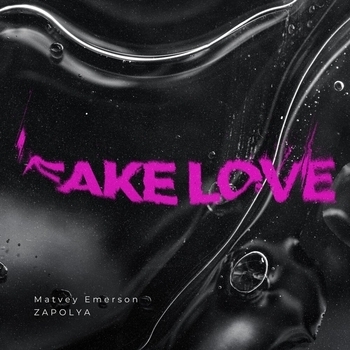 Matvey Emerson feat Zapolya - Fake Love (Новинки 2022)