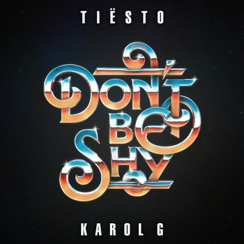 Tiësto feat Karol G - Don't Be Shy