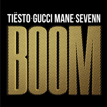 Tiesto feat Sevenn, Gucci Mane - Boom