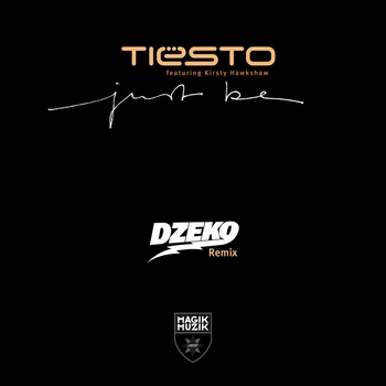 Tiesto - Just Be (Dzeko Remix; feat. Kirsty Hawkshaw)