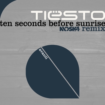 Tiesto - Ten Seconds Before Sunrise (Moska Remix)