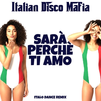 Italian Disco Mafia - Sarà Perchè Ti Amo (Italo dance remix)