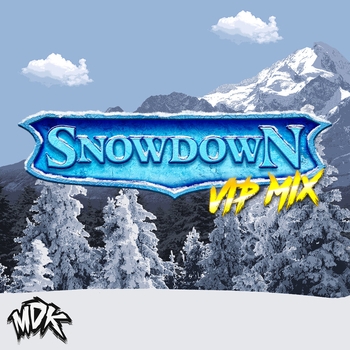 MDK - Snowdown (VIP Mix)