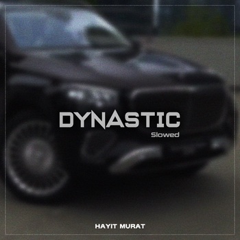 Hayit Murat - Dynastic (Slowed)