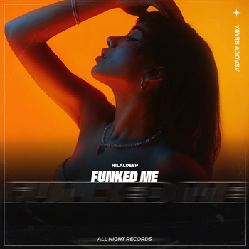 Hilaldeep - Funked Me (Asadov Remix)