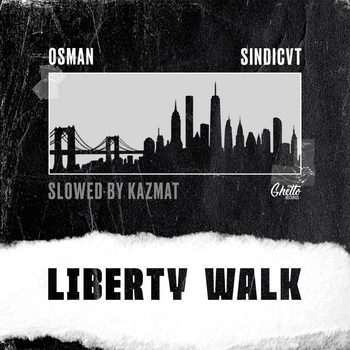 Osman - Liberty Walk (Slowed by KAZMAT)
