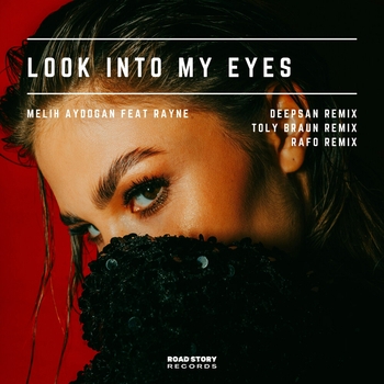 Melih Aydogan - Look Into My Eyes (Toly Braun Remix)