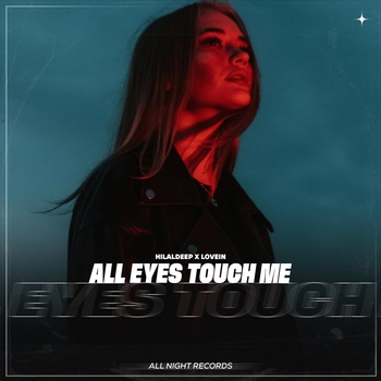 Hilaldeep - All Eyes Touch Me