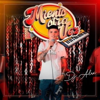 DJ Alex - Miento Otra Vez