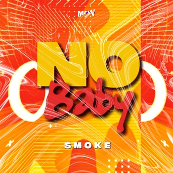 Smoke - No Baby