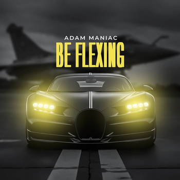 Adam Maniac - be flexing