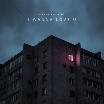 Ivan Valeev - I WANNA LOVE U