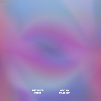 Alex Lustig - Dream (Night Mix)