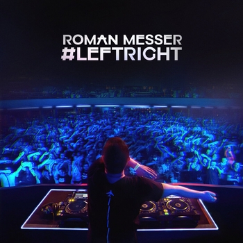 Roman Messer - #LeftRight (Festival Mix)