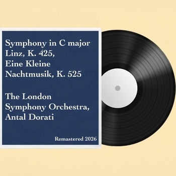 Альбом Symphony in С major Linz, K. 425, Eine Kleine Nachtmusik, K. 525 London Symphony Orchestra, Antal Dorati